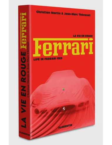 La vie en rouge Ferrari De Christian Martin & Jean-Marc Thévenet Ed. FLORENTIN | 9782487507036 |