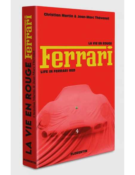 La vie en rouge Ferrari De Christian Martin & Jean-Marc Thévenet Ed. FLORENTIN | 9782487507036 |