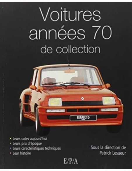 Les voitures de collection des années 70 | 9782851206626 |