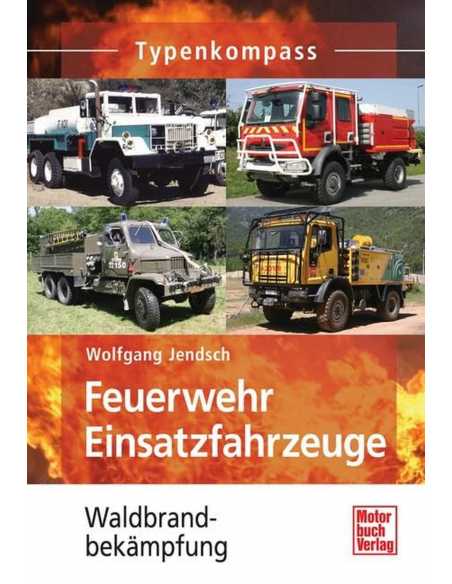 Typenkompass Feuerwehr Einsatzfahrzeuge - Waldbrandbekämpfung | 9783613030336 |