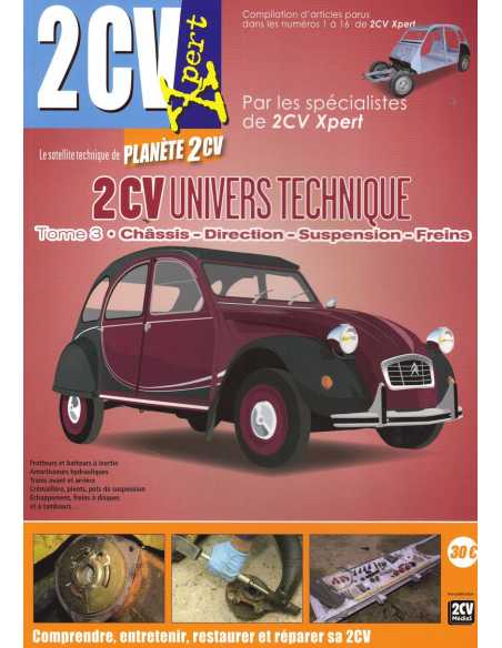 2cv Technique Tome 3 (Châssis, Direction, Suspension, Freins) | 2cv univers technique Tome 3 |