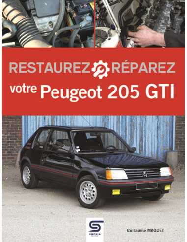 RESTAUREZ RÉPAREZ VOTRE PEUGEOT 205 GTI | 9782385140946 |