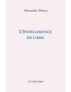 L’Intelligence de l’âme De Alexandre Prieux | 9782493603081 |