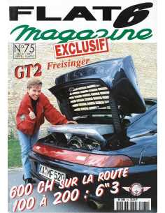 Flat 6 Magazine N°75 - Mai 1997 Porsche 911 « GT2 » 600 ch, 360km | Flat6 N°75 |