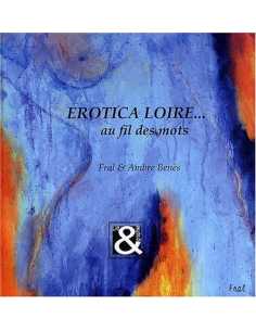 Erotica Loire... au fil des mots | 9782952772525 |
