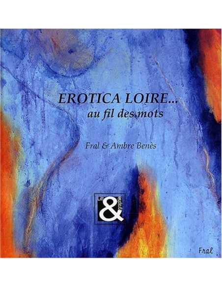 Erotica Loire... au fil des mots | 9782952772525 |