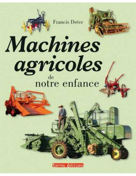 Machines Agricoles De Notre Enfance | 9782355301018 |