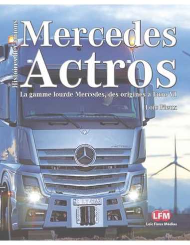 Mercedes Actros La gamme lourde des origines à Euro VI | 9782953155211 |