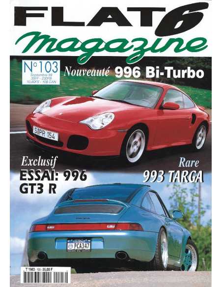 Flat 6 Magazine N°103 - Septembre 1999 Essai : Porsche GT3 R | Flat6 N°103 |