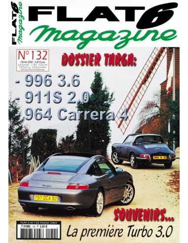 Flat 6 Magazine N°132 - Février 2002 Dossier: Porsche 996 Carrera 4 Targa | Flat6 N°132 |