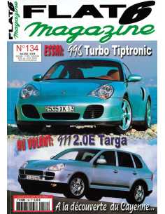 Flat 6 Magazine N°134 - Avril 2002 Dossier: Porsche 911 2.0 E Targa 1969 | Flat6 N°134 |
