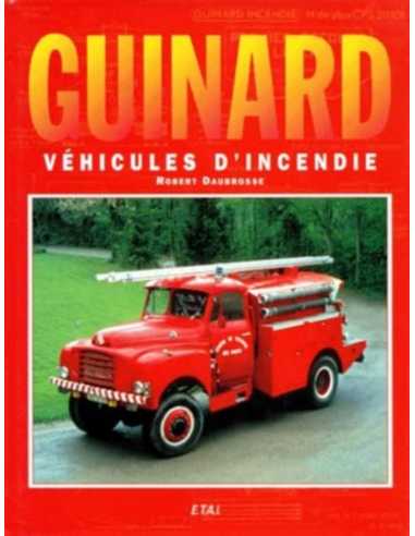 Guinard Véhicules D'incendie, 1933-1970 | 9782726882672 |