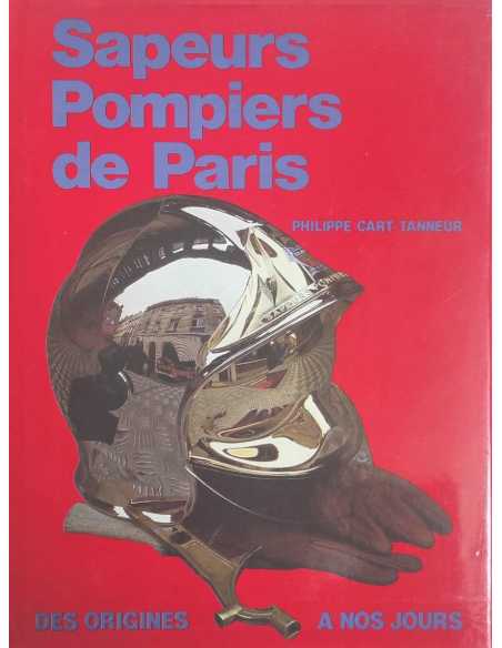 Sapeurs pompiers de Paris Des origines à nos jours | 9782908128253 |