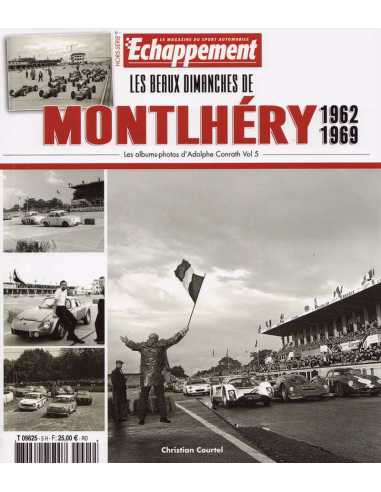 Les beaux dimanches de Montlhéry 1962-1969 par Christian Courtel | Adolphe Conrath Vol.5 |