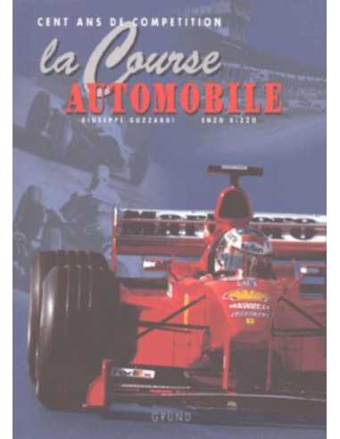 La Course automobile Cent ans de compétitions | 9782700058451 |