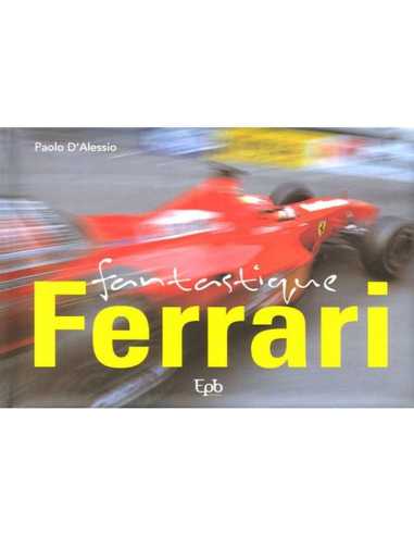 Fantastique Ferrari De Paolo D'Alessio | 9782849170038 |