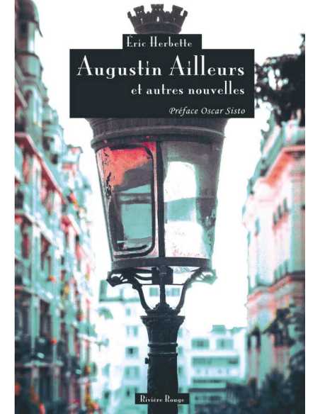Augustin Ailleurs et autres nouvelles De Eric Herbette | 9782494119239 |