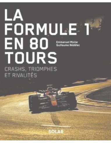 La Formule 1 en 80 tours - Crashs, triomphes et rivalités | 9782263184826 |