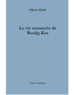 La vie romancée de Boulig Koz De Olivier Hobé | 9782913751941 |