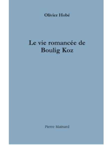 La vie romancée de Boulig Koz De Olivier Hobé | 9782913751941 |
