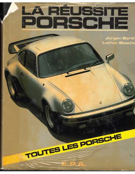La Réussite PORSCHE / Jürgen BARTH, Lothar BOSCHEN / Edition EPA | 9782851201317 |