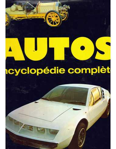 AUTOS ENCYCLOPÉDIE COMPLÈTE DE 1885 A NOS JOURS | Autos 72 |