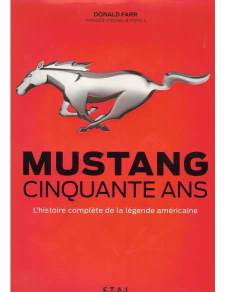MUSTANG CINQUANTE ANS - L'histoire complète de la légende américaine | 9791028300166 |