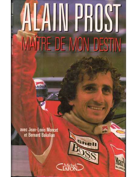 ALAIN PROST - MAITRE DE SON DESTIN | 9782868045782 |