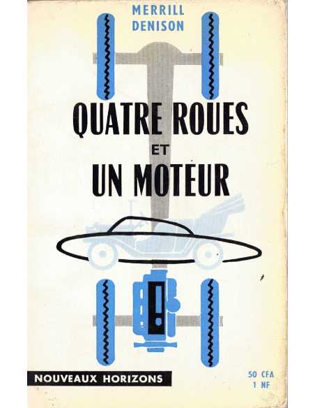 QUATRE ROUES ET UN MOTEUR | Quatre Roues et un Moteur |