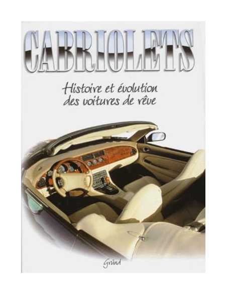 CABRIOLETS Histoire Et Evolution Des Voitures De Reve | 9782700058437 |