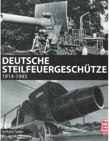 Deutsche Steilfeuergeschütze 1914-1945 | 9783613040755 |