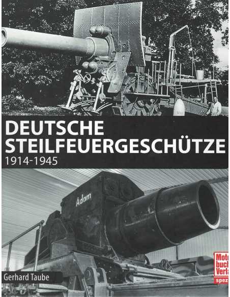 Deutsche Steilfeuergeschütze 1914-1945 | 9783613040755 |