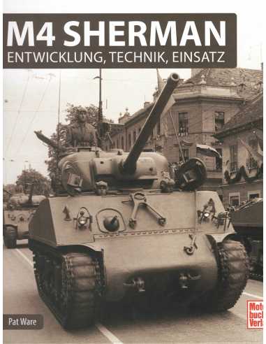 M4 Sherman - Entwicklung, Technik, Einsatz | 9783613040588 |