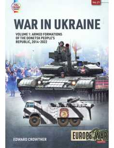 WAR IN UKRAINE Volume 1 - Armed Formations of the Donetsk People's Republic 2014-2022 | 9781915070661 |