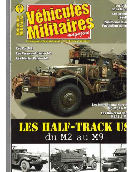VEHICULES MILITAIRES MAGAZINE Hors-Série 8 - LES HALF-TRACK US | LES HALF-TRACK US |