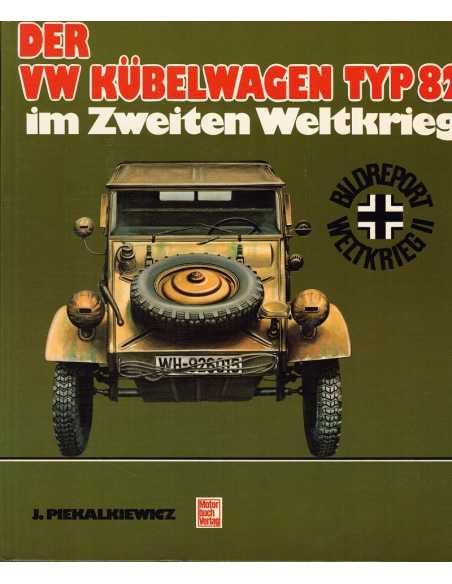 Der VW Kübelwagen Typ 82 im Zweiten Weltkrieg Janusz-PiekalkiewiczDer VW Kübelwagen Typ 82 im Zweiten Weltkrieg | 97838794346...