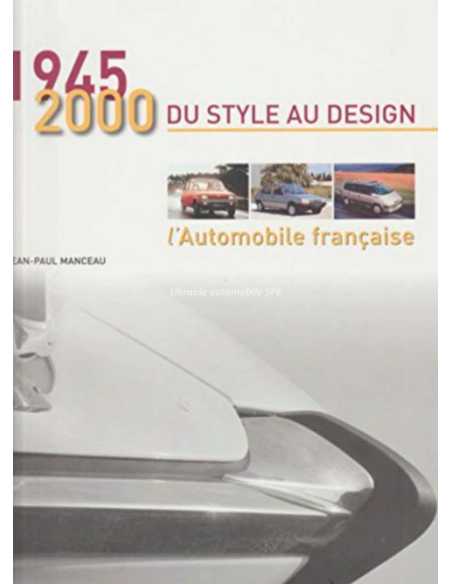 L'Automobile Française 1945-2000 Du Stle Au Design (Renault Histoire) | 9782954672908 |