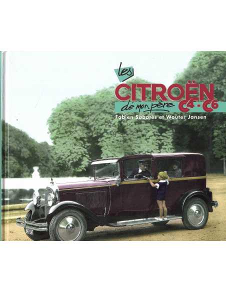 Les Citroën C4-C6 de mon père De Fabien Sabatès et Wouter Jansen Ed. Sophia éditions | 9782726884287 |