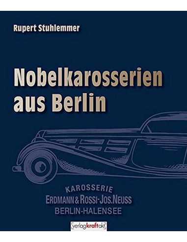 Erdmann & Rossi – Jos.Neuss - Nobelkarosserien aus Berlin | 9783938426210 |