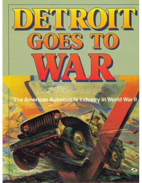 Detroit Goes to War - The American Auto Industry in World War 2 | 9780879387730 |