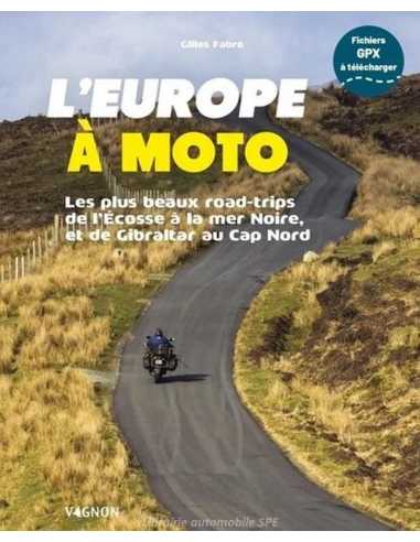 L' Europe à moto - Les plus beaux road-trips de l'Écosse à la Mer Noire | 9791027108961 |