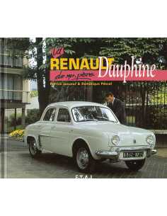 LA RENAULT DAUPHINE DE MON PERE | 9782726883440 |