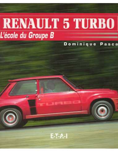 RENAULT 5 TURBO - L'école du groupe B | 9782726884621 |