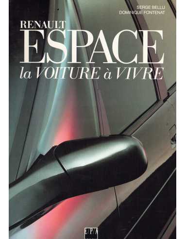 RENAULT ESPACE LA VOITURE A VIVRE | 9782851203564 |