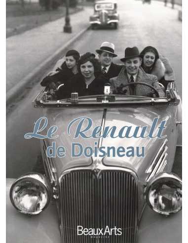 LE RENAULT DE DOISNEAU - Beaux Arts Magazines | Le Renault de Doisneau |