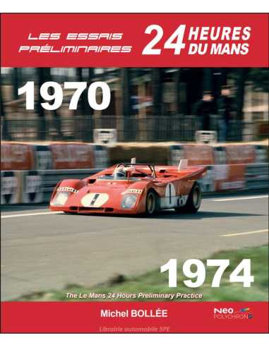 Essais Préliminaires 24h du Mans 1970-1974 | 9782959729621 |