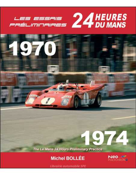 Essais Préliminaires 24h du Mans 1970-1974 | 9782959729621 |