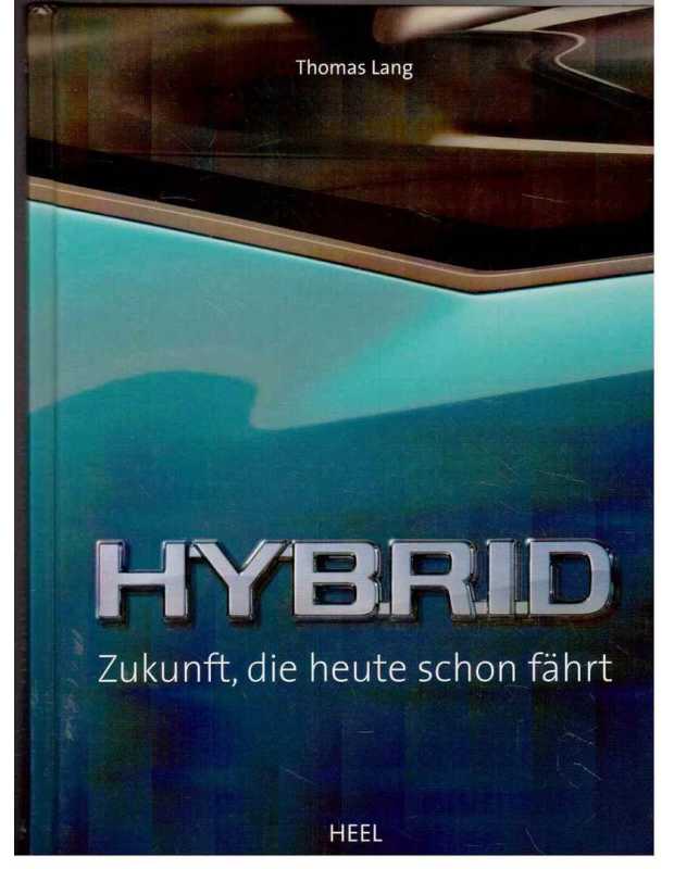 Hybrid - Zukunft, die heute schon fährt | 9783898808255 |