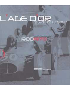 L'âge d'or de la course automobile - Images extraordinaires 1900-1970 | 9782012602557 |
