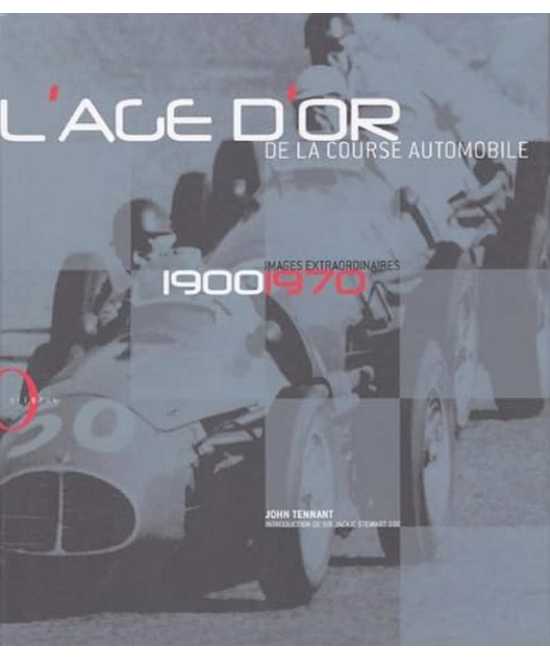 L'âge d'or de la course automobile - Images extraordinaires 1900-1970 | 9782012602557 |